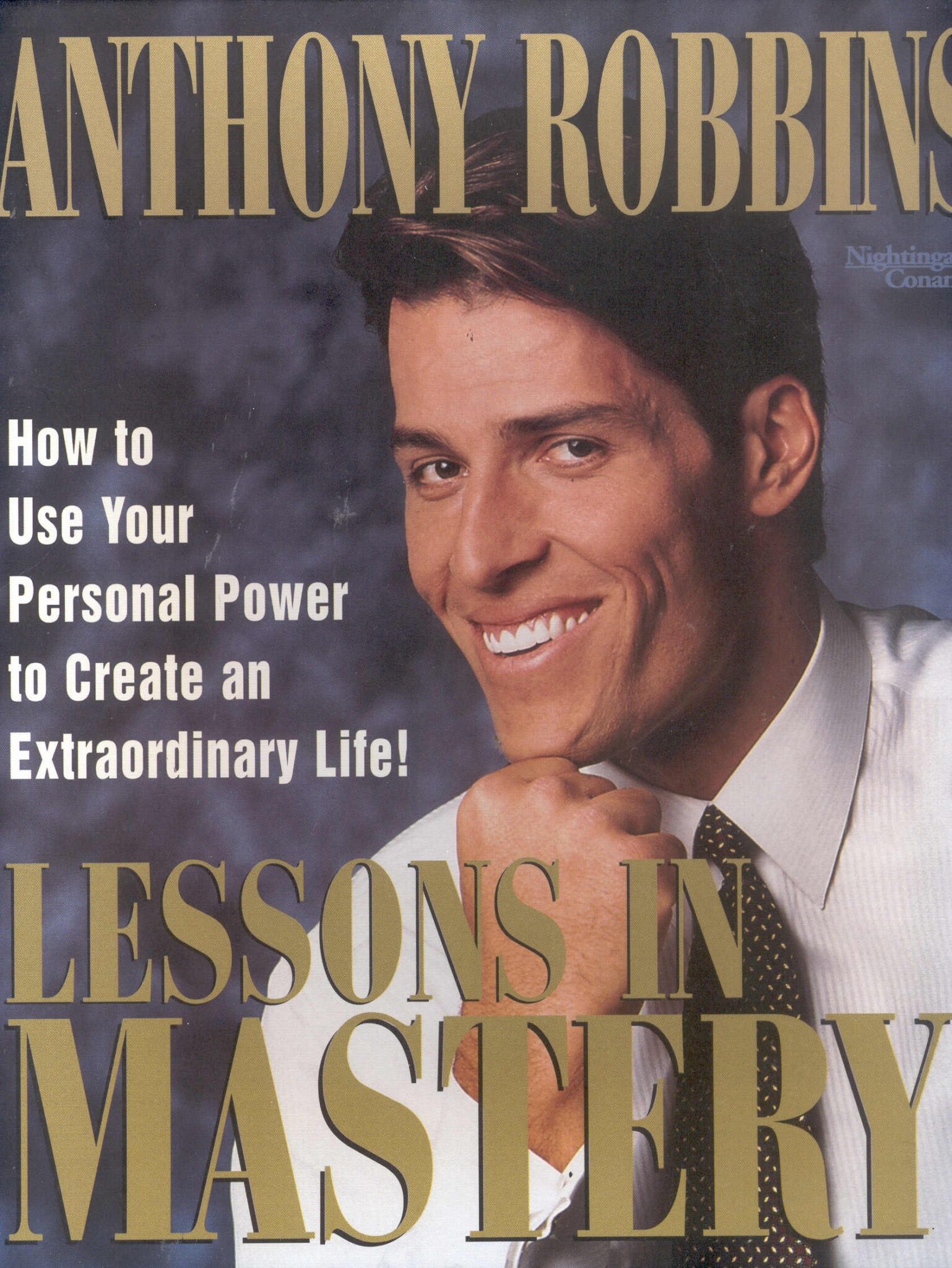 Lessons in Mastery How to Use Your Personal Power to Create an